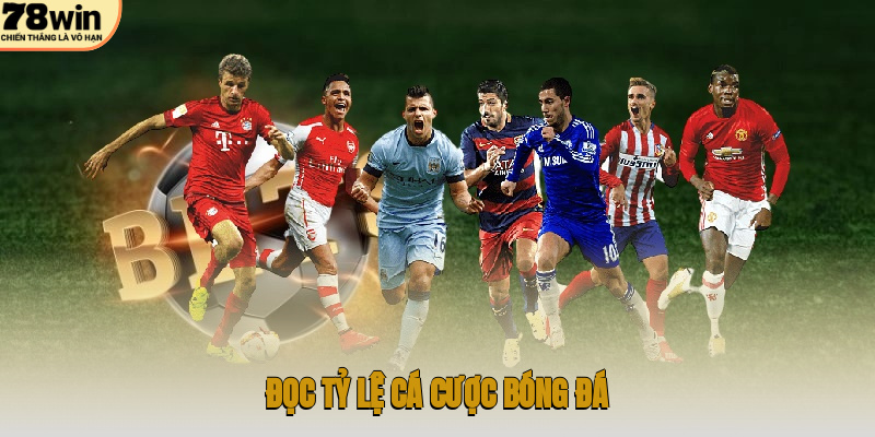 đọc tỷ lệ cá cược bóng đá