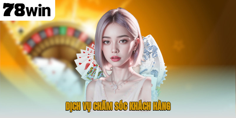 Dịch vụ chăm sóc khách hàng