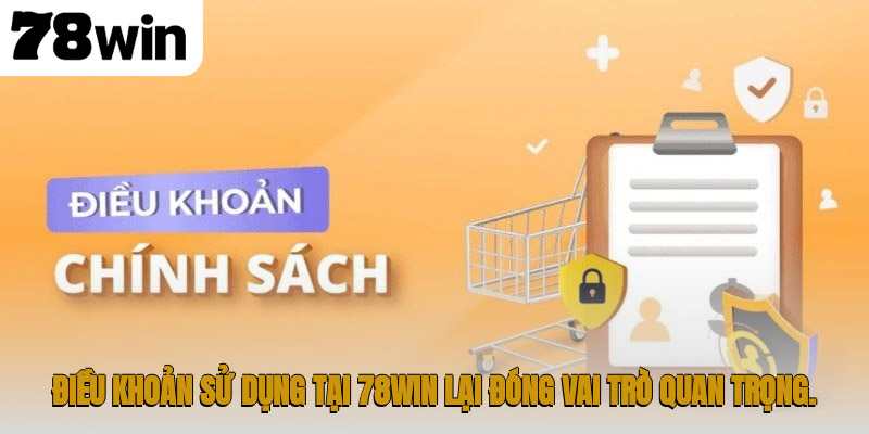 Điều khoản điều kiện tại 78WIN lại đóng vai trò quan trọng.