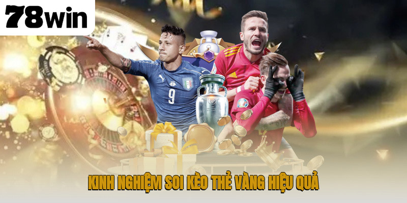 Kinh nghiệm soi kèo thẻ vàng hiệu quả