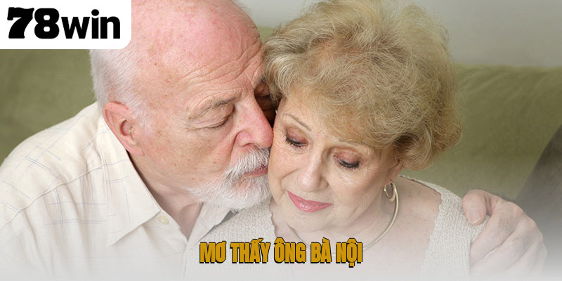 mơ thấy ông bà nội