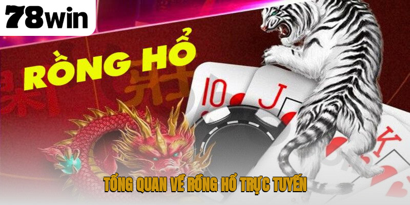 Tổng quan về rồng hổ trực tuyến